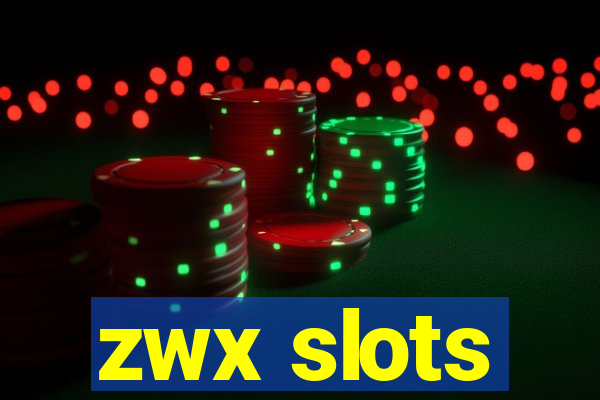 zwx slots